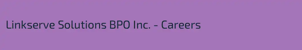 Linkserve Solutions BPO Inc. - Careers
